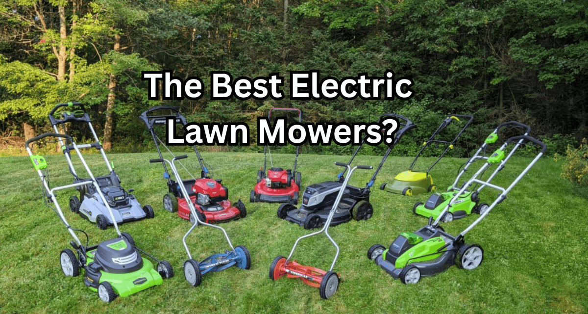 Best Electric Lawn Mowers In 2025 reviewed Lawn Gardeners